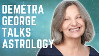 DEMETRA GEORGE Talks Astrology Asteroids Hellenistic Astrology and Beyond [upl. by Fiester]