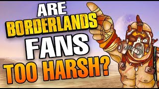 Are Borderlands Fans TOO HARSH [upl. by Piotr]