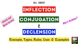 Inflection Conjugation amp Declension in Grammar  Regular amp Irregular Verbs [upl. by Kendall30]