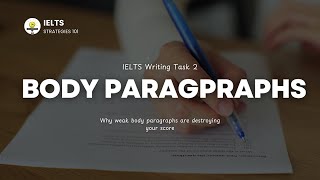 How to Write Body Paragraphs in IELTS Writing Task 2 [upl. by Ellerehs]