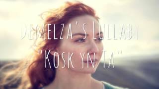 Poldark  Demelzas Lullaby quotKosk Yn Taquot Cover [upl. by Una]