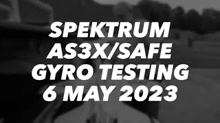 Spektrum AS3XSAFE Gyro Testing  6 May 2023 [upl. by Ennayoj]