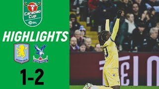 Aston Villa  Crystal Palace 12 Highlights EFL Cup 2024 [upl. by Assirk]