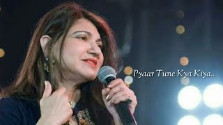 Pyaar Tune Kya Kiya  Song by  Alka Yagnik and Sonu Nigam  April 2020 [upl. by Ateekan]