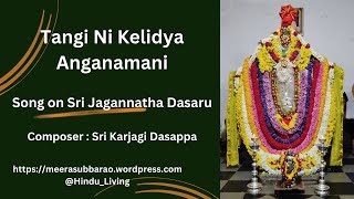 Tangi Ni Kelidya Anganamani  Sri Karjagi Dasappa  Song on Sri Jagannatha Dasaru [upl. by Akineg50]