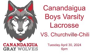 Canandaigua Boys Varsity Lacrosse VS ChurchvilleChili 43024 [upl. by Yanat]