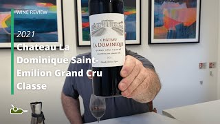 Wine Review Chateau La Dominique SaintEmilion Grand Cru Classe 2021 [upl. by Brawley107]