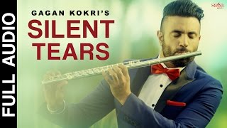 Silent Tears  Gagan Kokri  Sukh Sanghera  Latest Punjabi Song 2016  SagaHits [upl. by Nirok541]