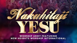 Worship Army ft New Heights Worship  Official Live Video  Nakuhitaji Yesu [upl. by Ramo]