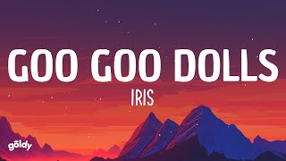 Iris  Goo Goo Dolls Lyrics [upl. by Eduino]