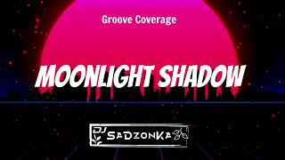 Groove Coverage  Moonlight Shadow SaDzonKa Remix [upl. by Domenech]