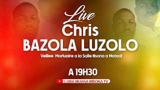 DIRECT VEILLE MORTUAIRE DE CHRIS BAZOLA LUZOLO [upl. by Akkimat997]