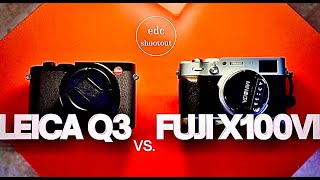 Fuji X100VI vs Leica Q3  Ultimate EDC Comparison [upl. by Ainerol38]