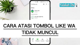 CARA MENGATASI TOMBOL LIKE STORY WA TIDAK MUNCUL [upl. by Sterling]