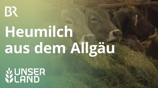 Weg aus der Krise Heumilch aus dem Allgäu  Unser Land  BR Fernsehen [upl. by Manuela]