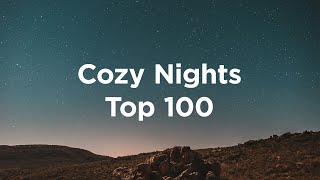 Cozy Nights 🌙 Top 100 Chillout Tracks to Relax after Work [upl. by Coleman]