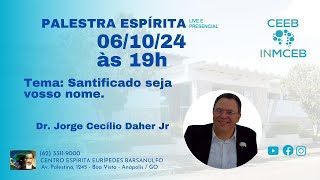 🔊06102024  SANTIFICADO SEJA VOSSO NOME  DR JORGE CECÍLIO DAHER JR [upl. by Eniamraj67]