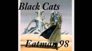 BLACK CATS  EATMAN 98 OST [upl. by Ciprian]