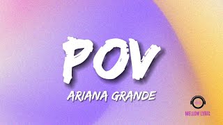 Ariana Grande  pov Lyrics  MELLOW LYRIC [upl. by Dusa]