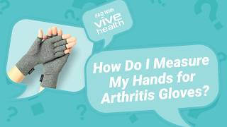 How Do I Measure My Hands for Arthritis Gloves by Vive [upl. by Loggia246]