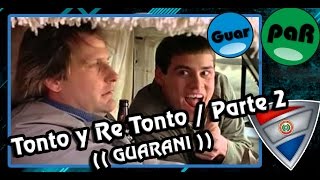 Tonto y Re tonto Parte 2 Restaurante  Doblaje en guarani GuarpaR [upl. by Mureil]