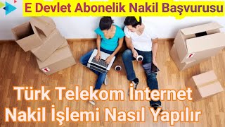 Türk Telekom İnternet Nakil İşlemi Nasıl Yapılır – E Devlet Abonelik Nakil Başvurusu [upl. by Inail]