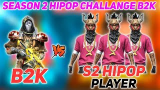 B2K VS 3 SEASON 2 HIPOP PLAYERS  HIPOP CALL B2K NOOB👿😡GARENA FREEFIRE [upl. by Eniamsaj]