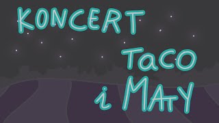 Koncert Taco i Maty [upl. by Naivaf]