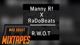 Manny RF  RWOT  MadAboutMixtapes [upl. by Navac]