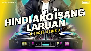 NEW GHOST REMIX  HINDI AKO ISANG LARUAN  DJ GABS P [upl. by Reggie634]