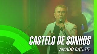 Amado Batista  Castelo de sonhos álbum Negócio da China Oficial [upl. by Wescott762]