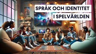 Språk och identitet i spelvärlden [upl. by Madea648]