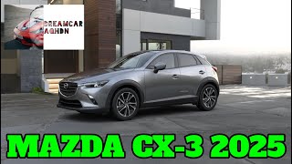 Mazda CX3 2025 [upl. by Edlitam]