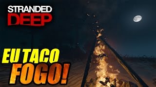 STRANDED DEEP  COMO FAZER A FOGUEIRA  GAMEPLAY  PC  PTBR [upl. by Mannos]