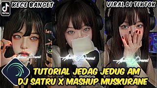 Tutorial Jedag Jedug Alight Motion DJ SATRU X MASHUP MUSKURANE [upl. by Aznofla]