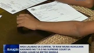 Mga lalabag sa curfew di raw muna huhulihin kasunod ng TRO ng SC sa ilang lugar sa Metro Manila [upl. by Nemaj561]