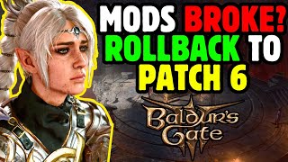 How to Rollback Baldurs Gate 3 to Patch 6 Broken Mods [upl. by Samtsirhc]