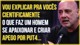 ISSO FAZ O CARA SE VICIAR E SE APAIXONAR POR ELAS  Dr Alessandro Loiola Explica [upl. by Assirual]