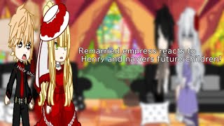 remarried empress reacts to Henry and naviers future children [upl. by Ennasirk]