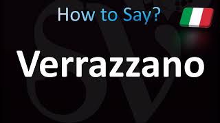 How to Pronounce Verrazzano Correctly Italian [upl. by Evelunn]