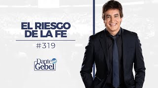 Dante Gebel 319  El riesgo de la fe [upl. by Amian708]