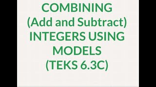 Combining Integers using Models TEKS 63C 16 July 2018 [upl. by Simaj]