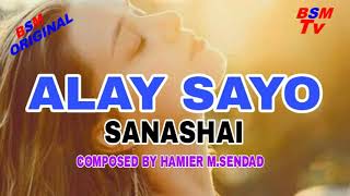 ALAY SAYO  Sanshai  Composed By Hamier M Sendad [upl. by Iline]