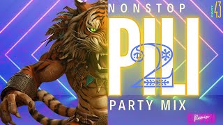 NONSTOP PILI  TIGER BEAT PARTY MIX 2  PART 43  PARTY MIX BY DJVVN [upl. by Gaudette]