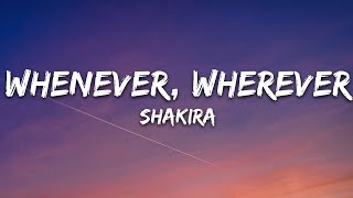 Shakira  Whenever Wherever Lyrics [upl. by Milka]