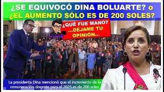 😱🔴Atencion maestro ¿Se equivocó Dina Boluarte o ¿El aumento sólo es de 200 soles ¿QUE PASÓ [upl. by Halford]