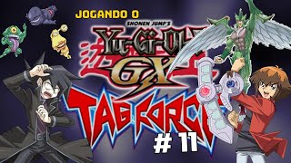 YUGIOH GX TAG FORCE JOGUEI CONTRA A MAGA NEGRA HEHEPARTE 11 [upl. by Kari]