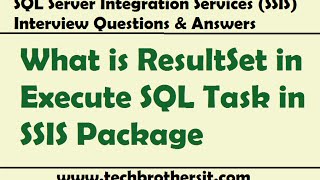 SSIS Interview Questions Answers  What is ResultSet in Execute SQL Task in SSIS Package [upl. by Nealon]