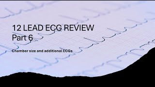 12 Lead Review Part 6 Chamber size and additional 12 lead ECG patterns [upl. by Ettennej]