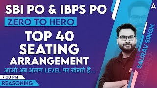 SBI PO amp IBPS PO 2023  Top 40 Seating Arrangement Questions  Reasoning By Saurav Singh [upl. by Lilybelle]